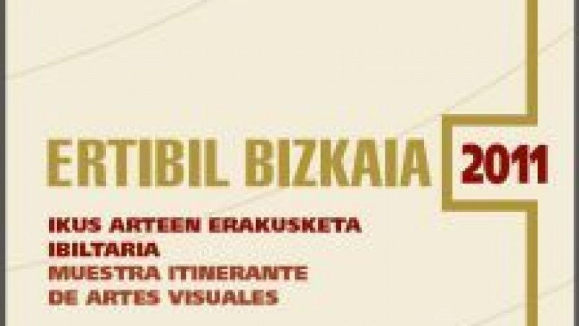 Ertibil Bizkaia 2011: Muestra Itinerante de Artes Visuales